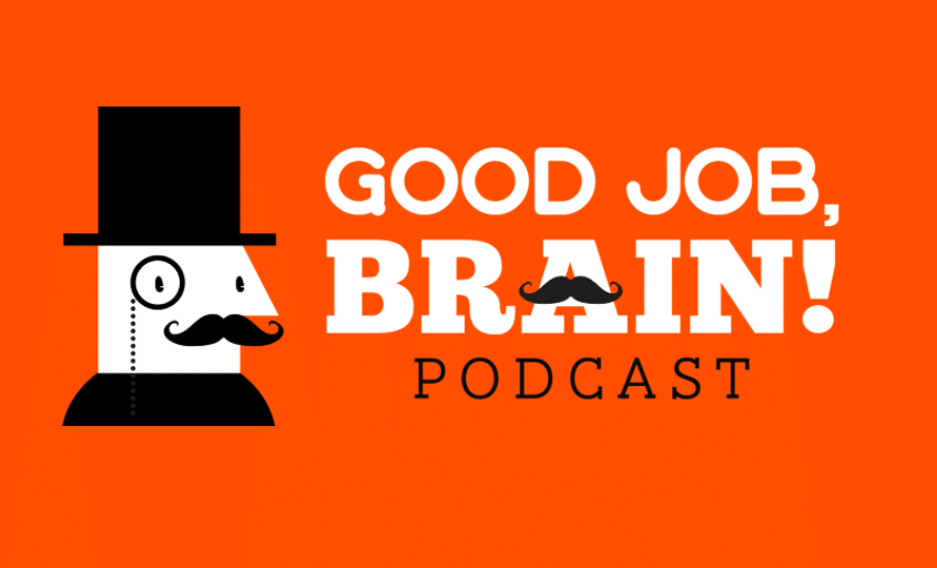 Good Job, Brain! Podcast